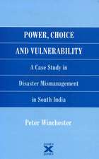 Power, Choice and Vulnerability: A Case Study in Disaster Mismanagement in South India