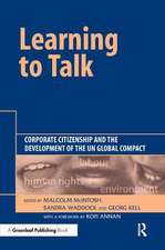 Learning to Talk: Corporate Citizenship and the Development of the Un Global Compact