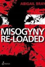 Misogyny Re-Loaded