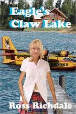 Eagle's Claw Lake: The Confession of a Violent Offender