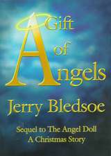 A Gift of Angels: Sequel to the Angel Doll, a Christmas Story