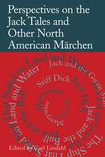 Perspectives on the Jack Tales and Other North American Märchen