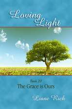 Loving Light Book 20, the Grace Is Ours: 1884-1887 Random Notes