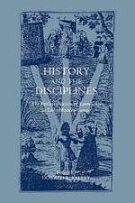 History and the Disciplines – The Reclassification of Knowledge in Early Modern Europe