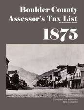 Boulder County Assessor's Tax List 1875: An Annotated Index