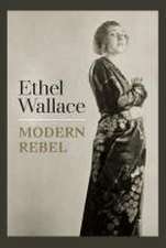 Ethel Wallace – Modern Rebel