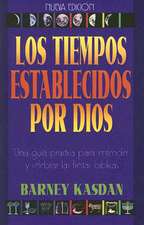 Los Tiempos Establecidos Por Dios: Una Guia Practica Para Entender y Celebrar las Fiestas Biblicas