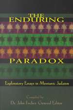 The Enduring Paradox: Exploratory Essays in Messianic Judaism