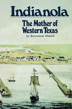 Indianola: The Mother of Western Texas