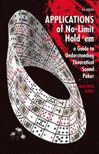 Applications of No-Limit Hold 'em: A Guide to Understanding Theoretically Sound Poker