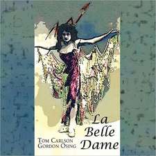 La Belle Dame: A New Unabashed History