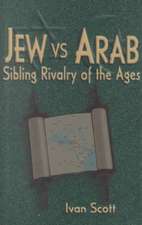 Jew Vs. Arab: Sibling Rivalry of the Ages