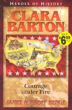 Clara Barton Courage Under Fire