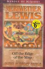 Meriwether Lewis Off the Edge of the Map