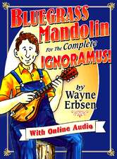 Bluegrass Mandolin for the Complete Ignoramus!