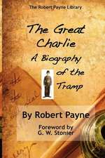 The Great Charlie, the Biography of the Tramp