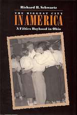 The Biggest City in America: A Fifties Boyhood in Ohio