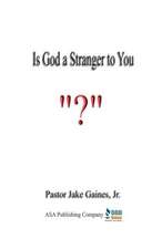 Is God a Stranger to You?: Save a Life. Live Better.