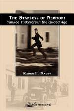 The Stanleys of Newton: Yankee Tinkerers in the Gilded Age