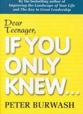 Dear Teenager, If You Only Knew...