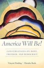 America Will Be!: Conversations on Hope, Freedom, and Democracy