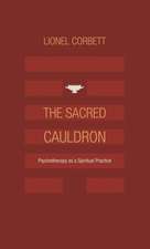 The Sacred Cauldron - Hardcover: Integrating Science and Religion