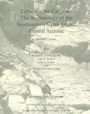 Echoes in the Canyons: The Archaeology of the Southeastern Sierra Ancha, Central Arizona