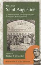 The Life of Saint Augustine: A Translation of the Sancti Augustini Vita by Possidius, Bishop of Calama