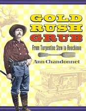 Gold Rush Grub: From Turpentine Stew to Hoochinoo