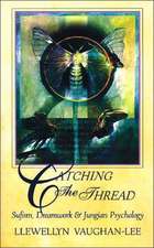 Catching the Thread: Sufism, Dreamwork, and Jungian Psychology