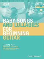 Baby Songs and Lullabies for Beginning Guitar: Learn to Play Traditional Folk Songs for Babies and Toddlers on Acoustic Guitar [With CD (Audio)]