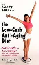 The Smart Guide to Low Carb Anti-Aging Diet: Slow Aging and Lose Weight