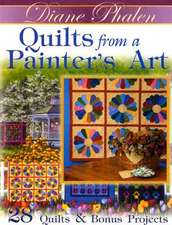 Quilts from a Painter's Art