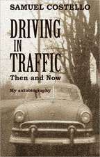 Driving in Traffic, Then and Now: My Autobiography