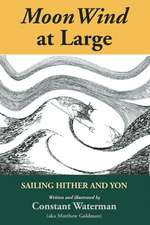 Moonwind at Large: Sailing Hither and Yon