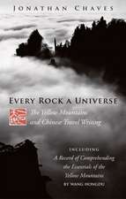 Every Rock a Universe: The Yellow Mountains and Chinese Travel Writing