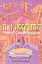 Tiki Road Trip: A Guide to Tiki Culture in North America