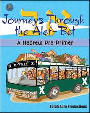 Journeys Through the Alef-Bet: A Hebrew Pre-Primer