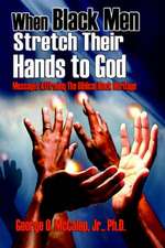 When Black Men Stretch Their Hands to God: Messages Affirming the Biblical Black Heritage