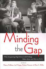 Minding the Gap: Why Integrating High School with College Makes Sense and How to Do It