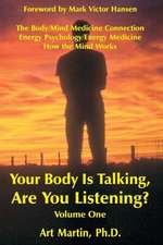 Your Body Is Talking; Are You Listening? Volume 1