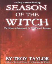 Season of the Witch: The Haunted History of the Bell Witch of Tennessee