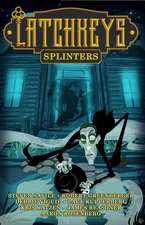 Latchkeys: Splinters