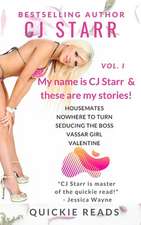 My Name Is C. J. Starr & These R My Stories! Vol. 1