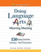 Doing Language Arts in Morning Meeting: 150 Quick Activities That Connect to Your Curriculum