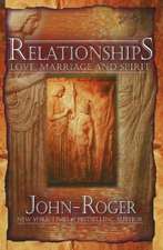 Relationships: Love, Marriage, and Spirit