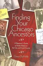 Finding Your Chicago Ancestors: A Beginner's Guide to Family History in the City and Cook County