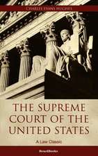 The Supreme Court of the United States: Its Foundation, Methods and Achievements