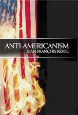 Anti-Americanism: A Story of American Commerce, Desire, and Betrayal