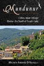 Mundunur: A Mountain Village Under the Spell of South Italy